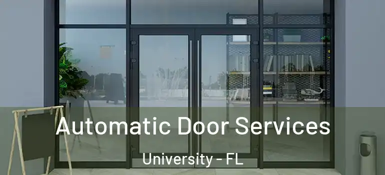  Automatic Door Services University - FL