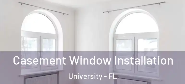  Casement Window Installation University - FL