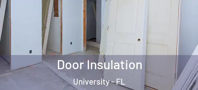  Door Insulation University - FL