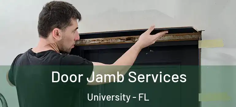  Door Jamb Services University - FL