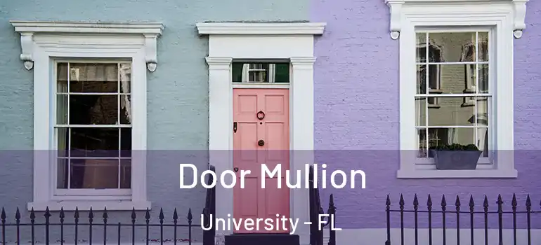  Door Mullion University - FL