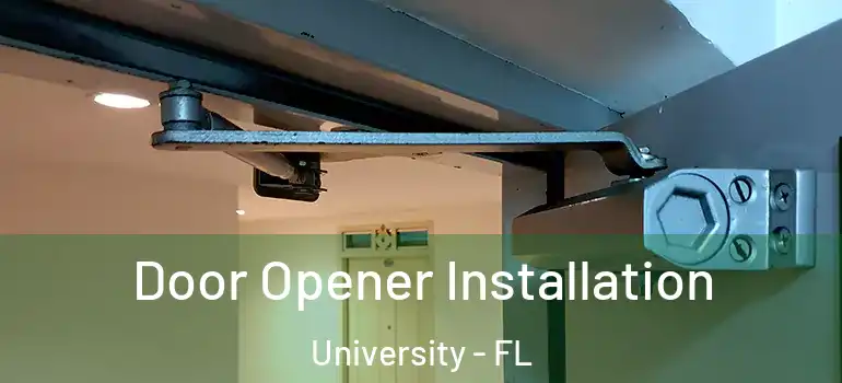  Door Opener Installation University - FL