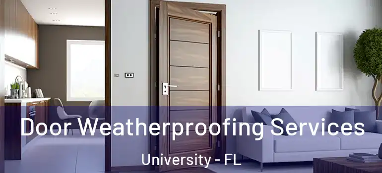  Door Weatherproofing Services University - FL