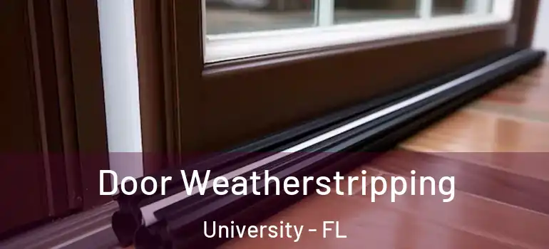 Door Weatherstripping University - FL