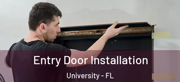  Entry Door Installation University - FL