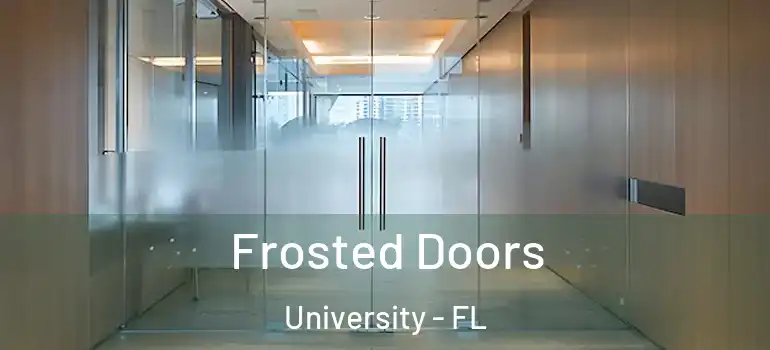  Frosted Doors University - FL