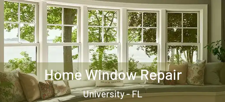  Home Window Repair University - FL