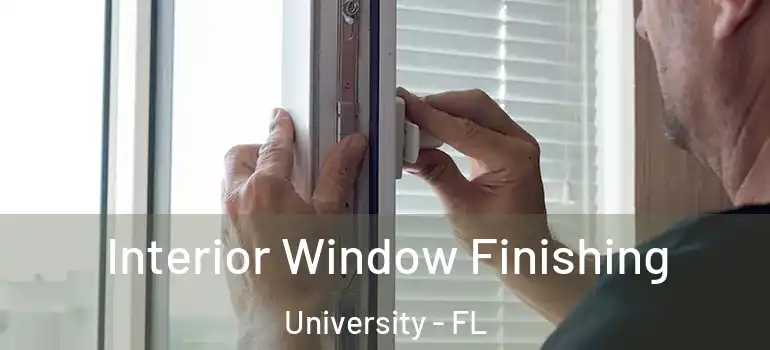  Interior Window Finishing University - FL