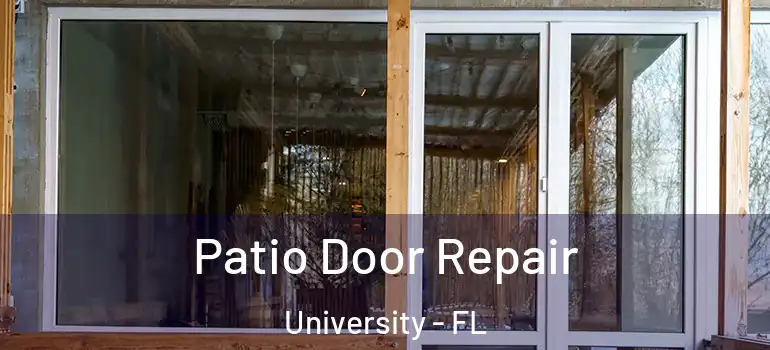  Patio Door Repair University - FL
