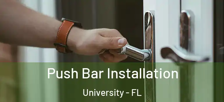  Push Bar Installation University - FL