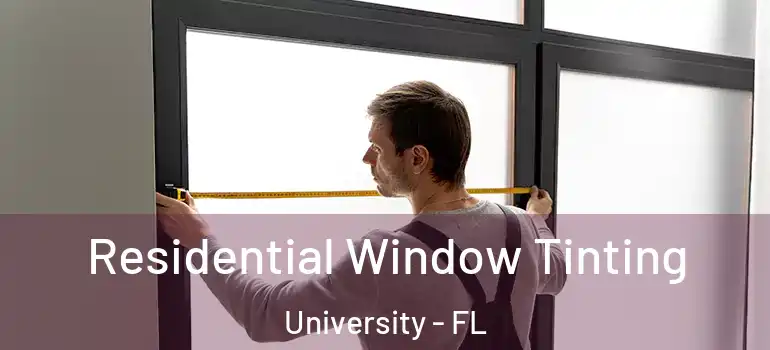  Residential Window Tinting University - FL