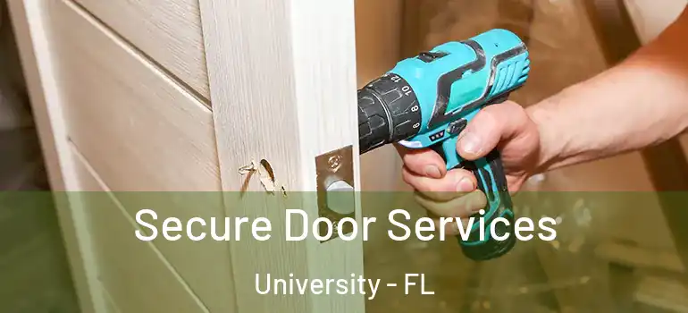  Secure Door Services University - FL