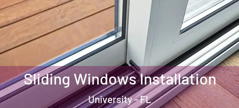  Sliding Windows Installation University - FL