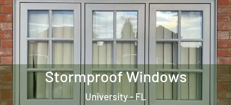  Stormproof Windows University - FL