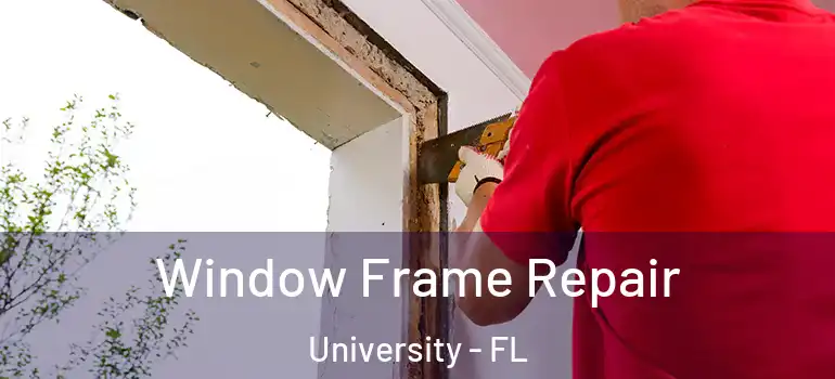  Window Frame Repair University - FL