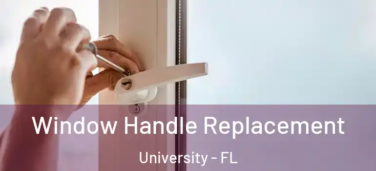  Window Handle Replacement University - FL