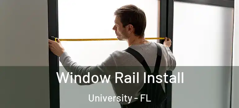  Window Rail Install University - FL