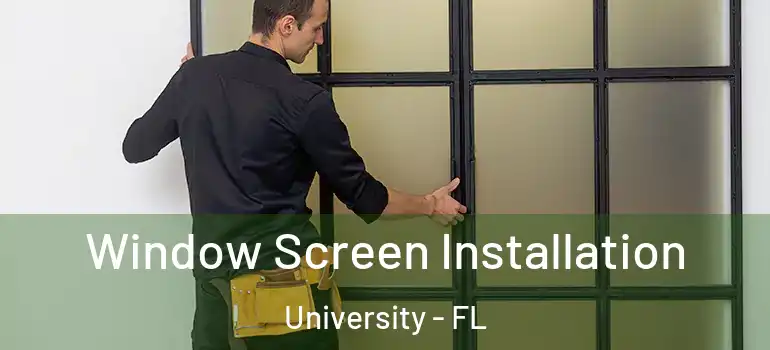  Window Screen Installation University - FL