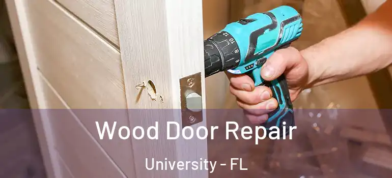  Wood Door Repair University - FL